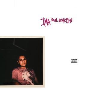 IMA(feat. Blakchyl) (Explicit)