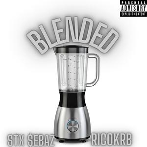 BLENDED (feat. RicoKRB) (Explicit)