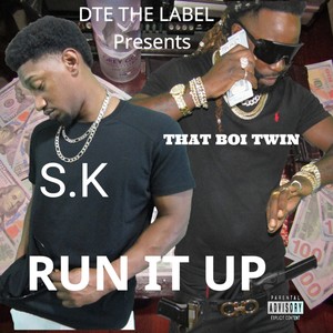 RUN IT UP(feat. S.K) (Explicit)