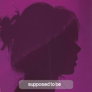Supposed To Be (Explicit)