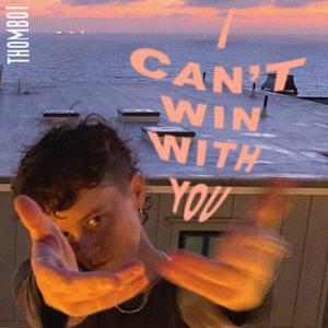 I Can't Win With You (Explicit)