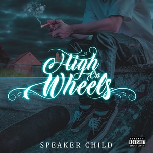 High On Wheels (Explicit)