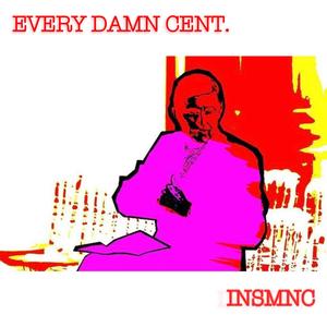 EVERY DAMN CENT. (Explicit)