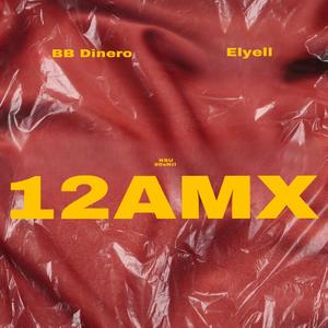 12AMX (feat. Elyell) [Explicit]