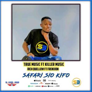 Safari sio kifo (Killer music & True music x Frenxion)