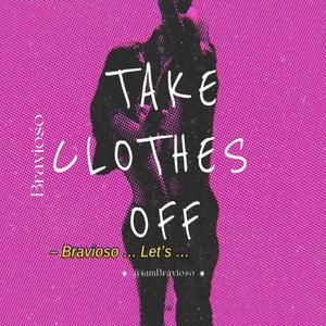 Take Clothes Off (Explicit)