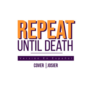 Repeat Until Death (versión en español)