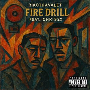 Fire Drill (feat. Chris2x) (Explicit)