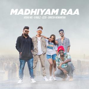 Madiyam Raa (feat. D Rulz, Vishu MS, Izzu) [Explicit]