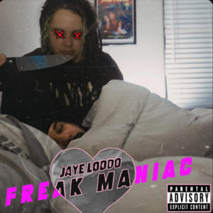 FREAK MANIAC (Explicit)