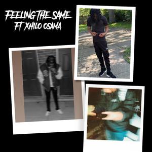 Feeling The Same (feat. xhilo & osama) (Explicit)