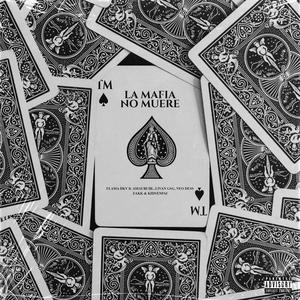 LA MAFIA NO MUERE (feat. KidSxnpai, Liván GSG, Neo Dess & Zakk DKV) (Explicit)