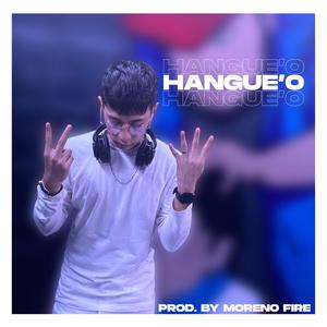 Hange'o (feat. Moreno Fire) [Explicit]