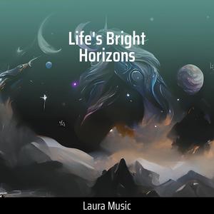Life's Bright Horizons