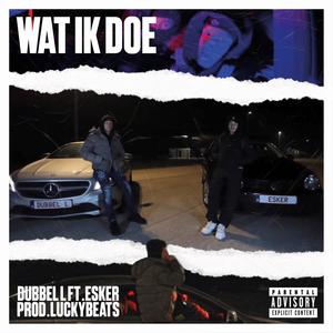 Wat ik doe (feat. Esker) (Explicit)