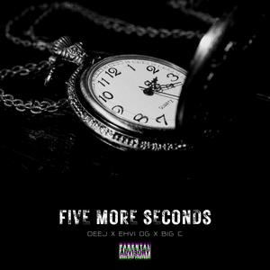 Five More Seconds (feat. Ehvi OG & Big C) [Explicit]