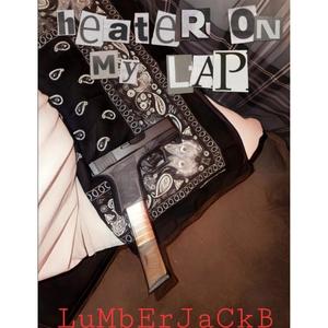 HEATER ON MY LAP (Explicit)