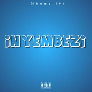 Inyembezi (feat. Rethabileey,Ca$ & Sbudah Mabucado) [Explicit]