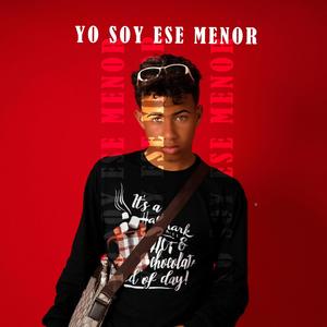 Yo Soy Ese Menor (Explicit)