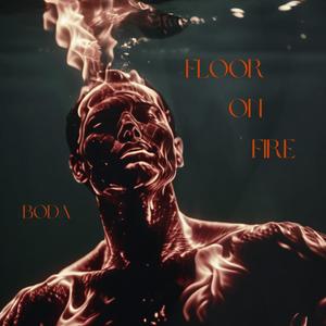 Floor On Fire