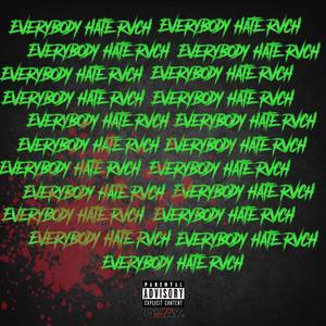 EveryBody Hates Rvch (Explicit)