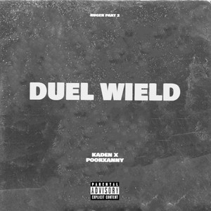 Duel Wield(feat. Poorxanny) (Explicit)