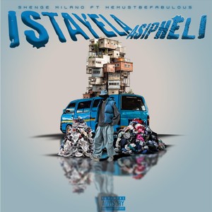 Istayela Asipheli (feat. Hemustbefabulous) (Explicit)