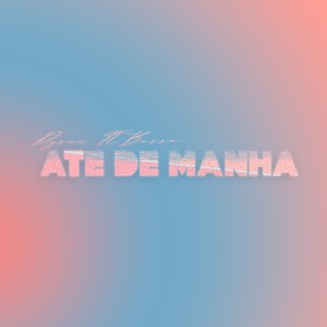 Ate de Manha