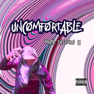 UNCOMFORTABLE (feat. Sneferu II) [Explicit]