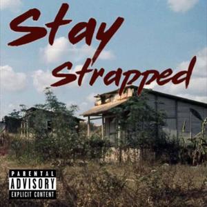 stay strapped (feat. Lil Hadey & DJ Flippp) (Explicit)