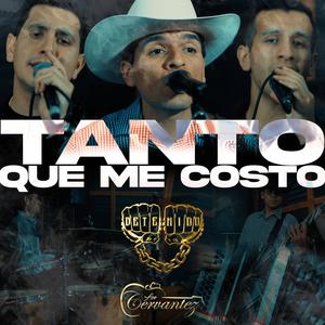 TANTO QUE ME COSTO (feat. los cervantez)