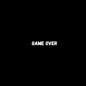 Game Over (Explicit)