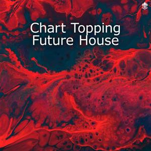 Chart Topping Future House