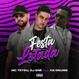 Festa Lotada (feat. Ks Drums) [Explicit]