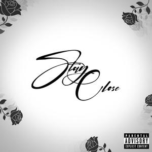 Stay Close (feat. Roi Audyo) [Explicit]