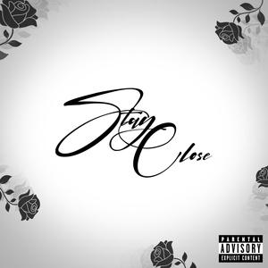 Stay Close (feat. Roi Audyo) (Explicit)