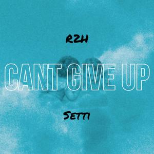 CANT GIVE UP (feat. SETTI)