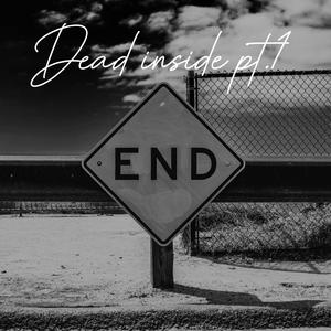 Dead inside Pt. 1 (Explicit)