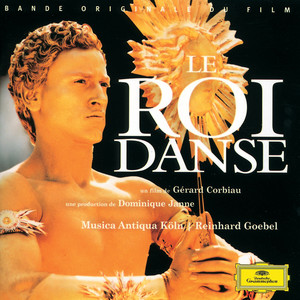 Lully: Le Roi Danse - Original Motion Picture Soundtrack (王者之舞 电影原声带)