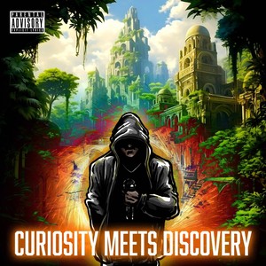 Curiosity Meets Discovery (Explicit)