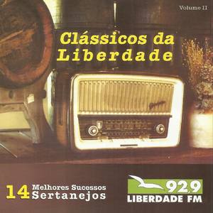 Clássicos da Liberdade - 14 Melhores Sucessos Sertanejos - Liberdade Fm 92,9