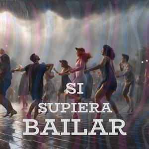 Si Supiera Bailar (Explicit)