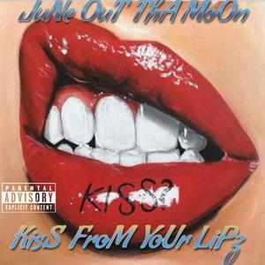 Kiss From Your Lipz (Explicit)