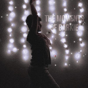 The Moments Of Barkie (Explicit)