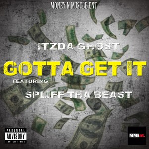 Gotta Get It (feat. Spliff Tha Beast) - Single [Explicit]