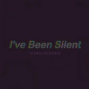 I've Been Silent (Slowed+Reverbed) [Explicit]