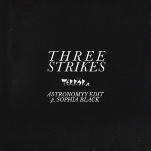 Three Strikes (Astronomyy Edit)