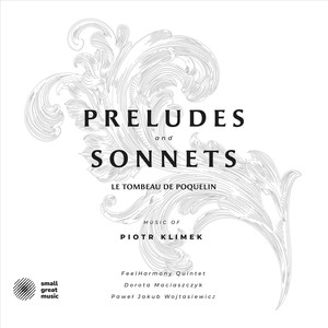 Piotr Klimek: Preludes and Sonnets. Le Tombeau de Poquelin.