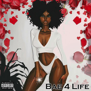 Bae 4 Life (Explicit)