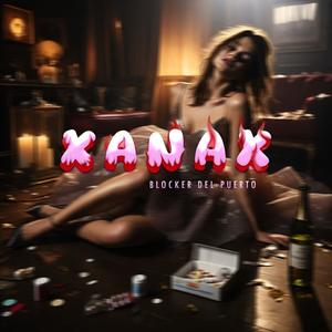 xanax (Explicit)